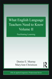語学+参考書 What English Language Teachers Need to Know Volume II (ESL & Applied Linguistics Professional Series) What English Language Teachers Need to Know Volume II | Facilitating L