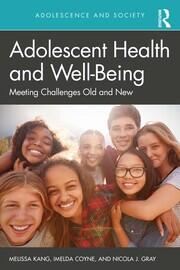 Adolescent Health and Well-Being | Meeting Challenges Old and New | Me