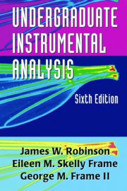 Undergraduate Instrumental Analysis, Sixth Edition