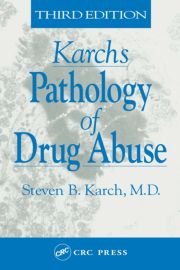 Karch's Pathology of Drug Abuse, Third Edition