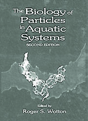 The Biology of Particles in Aquatic Systems, Second Edition