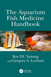 The Aquarium Fish Medicine Handbook | Roy P.E. Yanong, Gregory A. Lewb
