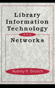 Library Information Technology and Networks | Charles Grosch | Taylor