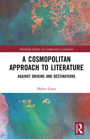 A Cosmopolitan Approach to Literature | Against Origins and Destinatio
