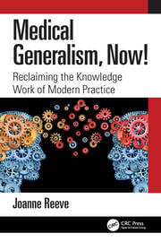 健康・医学 Medical Generalism, Now! Medical Generalism, Now! | Reclaiming the Knowledge Work of Modern Pra