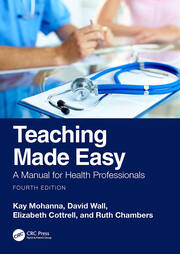 Teaching Made Easy | A Manual for Health Professionals | Kay Mohanna,