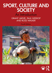 Sport, Culture and Society | An Introduction | Grant Jarvie, Paul Widd
