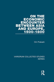 On the Economic Encounter Between Asia and Europe, 1500-1800 | Om Prak