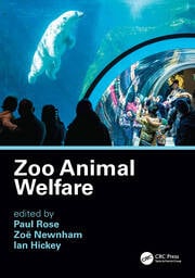 Zoo Animal Welfare | Paul Rose, Zoe Newnham, Ian Hickey | Taylor & Fra