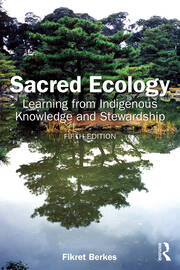 Sacred Ecology | Learning from Indigenous Knowledge and Stewardship |