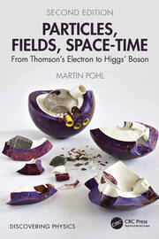 Particles, Fields, Space-Time | From Thomson's Electron to Higgs' Boso