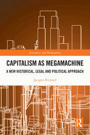 Capitalism as Megamachine | A New Historical, Legal and Political Appr