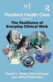 Resilient Health Care, Volume 2 | The Resilience of Everyday Clinical