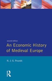 An Economic History of Medieval Europe | Norman John Greville Pounds |