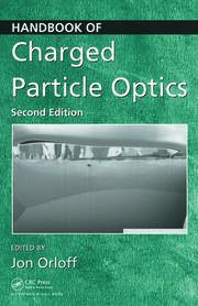 Handbook of Charged Particle Optics, Second Edition