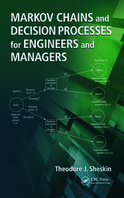 Markov Chains and Decision Processes for Engineers and Managers