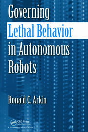 Governing Lethal Behavior in Autonomous Robots