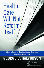 Health Care Will Not Reform Itself