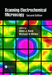 Scanning Electrochemical Microscopy, Second Edition
