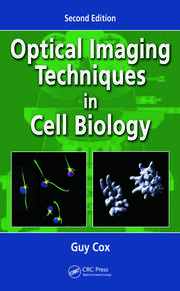 Optical Imaging Techniques in Cell Biology, Second Edition