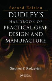 Dudley's Handbook of Practical Gear Design and Manufacture, Second Edition