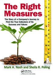 The Right Measures: The Story of a Company’s Journey to Find the True Indicators of Its Success and Values