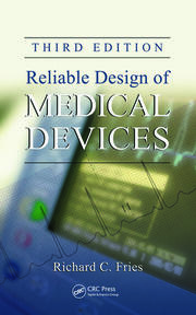 Reliable Design of Medical Devices, Third Edition