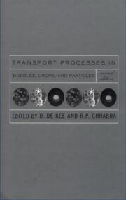 Transport Processes in Bubbles, Drops and Particles