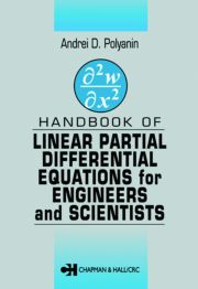 Handbook of Linear Partial Differential Equations for Engineers and Scientists