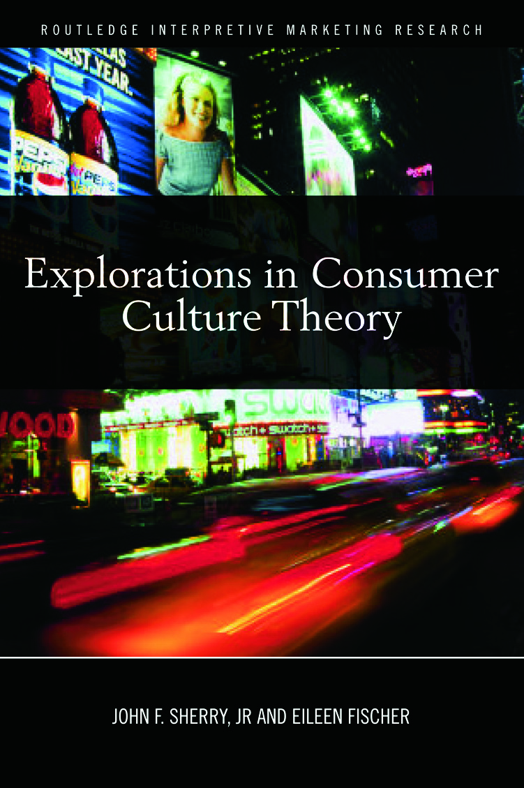 Explorations in Consumer Culture Theory