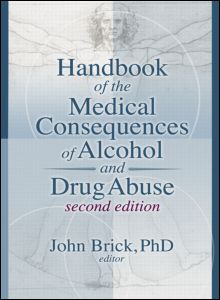 Handbook of the Medical Consequences of Alcohol and Drug Abuse