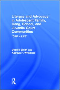 Literacy and Advocacy in Adolescent Family, Gang, School, and Juvenile Court Communities