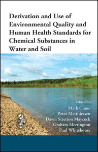 Cover of Derivation and Use of Environmental Quality and Human Health Standards for Chemical Substances in Water and Soil