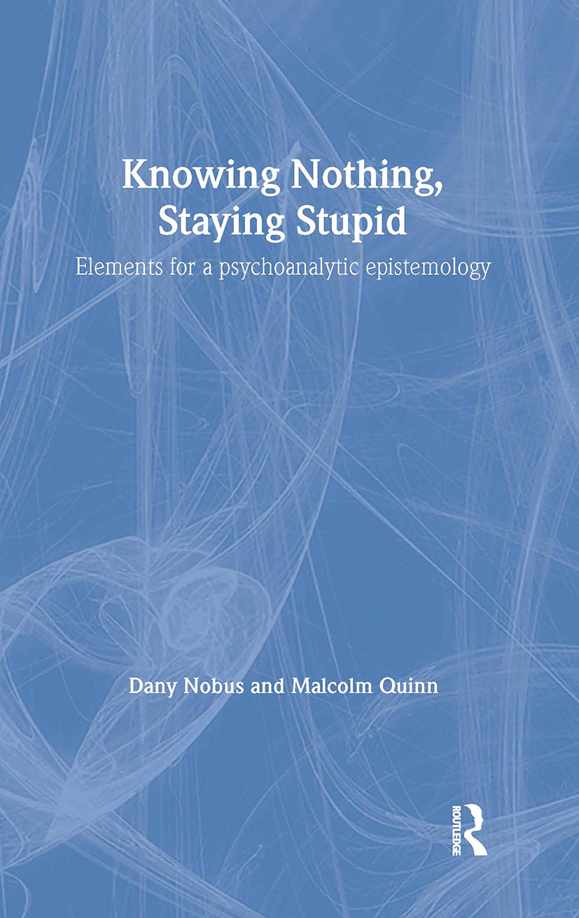 Knowing Nothing, Staying Stupid