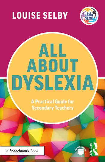 All About Dyslexia: A Practical Guide for Secondary Teachers - book cover