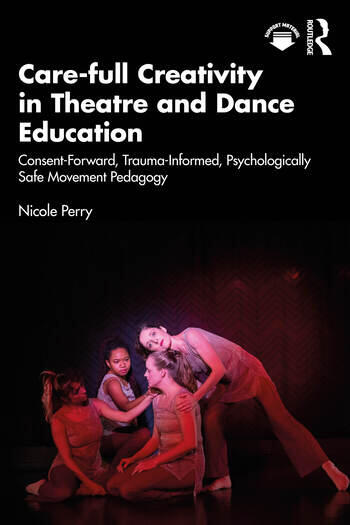 Care-full Creativity in Theatre and Dance Education - book cover