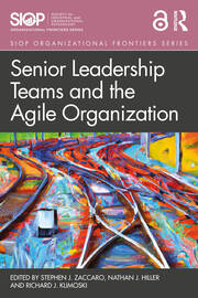 Senior Leadership Teams and the Agile Organization Senior Leadership Teams and the Agile Organization