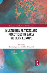 Multilingual Texts and Practices in Early Modern Europe | Peter Auger,