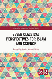 Seven Classical Perspectives for Islam and Science Seven Classical Perspectives for Islam and Science