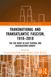 Transnational and Transatlantic Fascism, 1918–2018