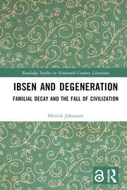 Ibsen and Degeneration Ibsen and Degeneration