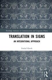 Translation in Signs | An Integrational Approach | Sinéad Kwok | Taylo