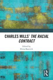 Charles Mills' The Racial Contract at 25: reconsiderations Charles Mills' The Racial Contract at 25: reconsiderations