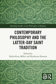 Contemporary Philosophy and the Latter-day Saint Tradition Contemporary Philosophy and the Latter-day Saint Tradition