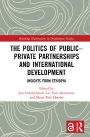 The Politics of Public–Private Partnerships and International Development The Politics of Public–Private Partnerships and International Development