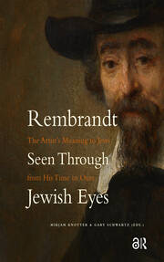 Rembrandt, the Jews and Judaism Rembrandt, the Jews and Judaism