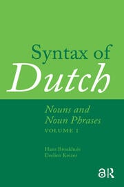 Syntax of Dutch: Nouns and Noun Phrases - Volume 1 Syntax of Dutch: Nouns and Noun Phrases - Volume 1