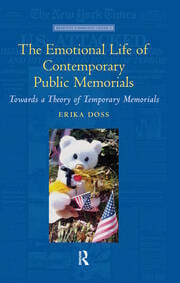 The Emotional Life of Contemporary Public Memorials The Emotional Life of Contemporary Public Memorials