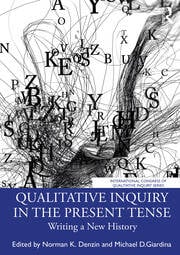 Qualitative Inquiry in the Present Tense | Writing a New History | Nor