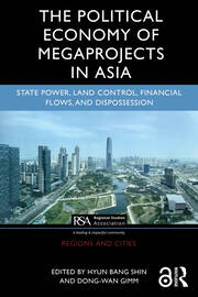 Situating Megaprojects in Asia's Political Economy of Urbanization Situating Megaprojects in Asia's Political Economy of Urbanization